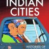 Indian Cities Histories of Indiqenous Urbanization