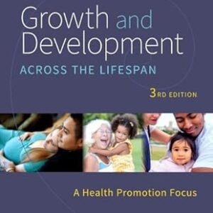 Growth and Development Across the Lifespan A Health Promotion Focus 3rd Edition