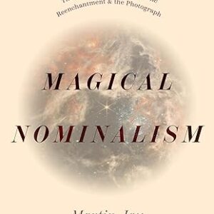 Magical Nominalism  The Historical Event, Aesthetic Reenchantment and the Photograph