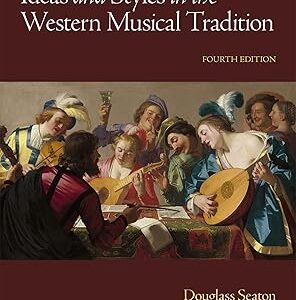 Ideas and Styles in the Western Musical Tradition 4th Edition