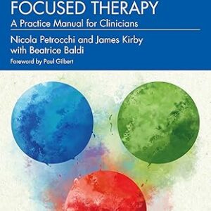 Essentials of Compassion Focused Therapy A Practice Manual for Clinicians
