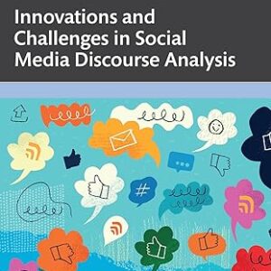 Innovations and Challenges in Social Media Discourse Analysis