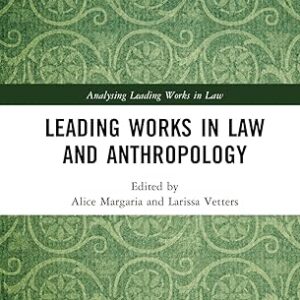 Leading Works in Law and Anthropology