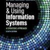 Managing and Using Information Systems A Strategic Approach 8th Edition