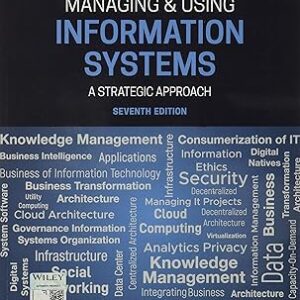 Managing and Using Information Systems A Strategic Approach 7th Edition