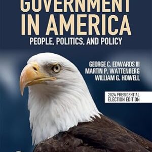 Government in America People, Politics, and Policy 2024 Presidential Election Edition 19th Edition