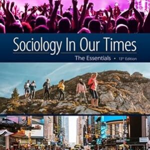 Sociology in Our Times The Essentials 13th Edition