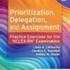Prioritization, Delegation, and Assignment Practice Exercises for the NCLEX Examination 6th Edition