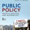 Public Policy Politics, Analysis, and Alternatives 8th Edition