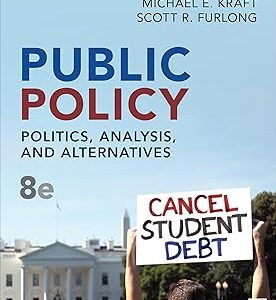 Public Policy Politics, Analysis, and Alternatives 8th Edition