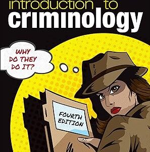 Introduction to Criminology Why Do They Do It?  Fourth Edition
