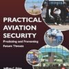 Practical Aviation Security Predicting and Preventing Future Threats 4th Edition
