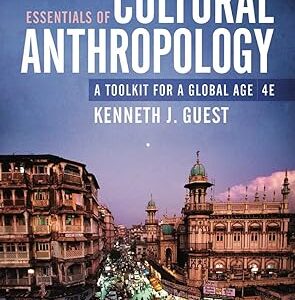 Essentials of Cultural Anthropology A Toolkit for a Global Age 4th Edition