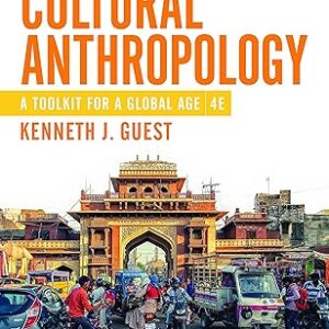 Cultural Anthropology  A Toolkit for a Global Age 4th Edition by Kenneth Guest