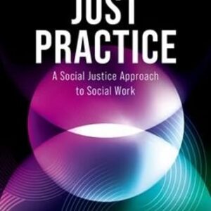 Just Practice A Social Justice Approach to Social Work 5th Edition