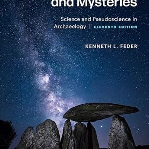 Frauds, Myths, and Mysteries Science and Pseudoscience in Archaeology 11th Edition