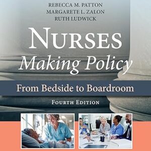 Nurses Making Policy  From Bedside to Boardroom 4th Edition