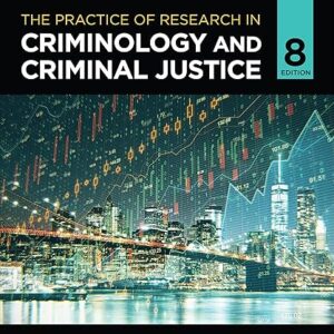The Practice of Research in Criminology and Criminal Justice 8th Edition