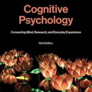 Cognitive Psychology Connecting Mind, Research, and Everyday Experience 6th Edition