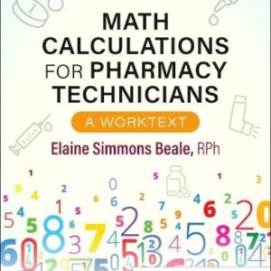 Math Calculations for Pharmacy Technicians A Worktext 5th Edition