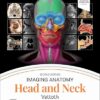 Imaging Anatomy Head and Neck 2nd Edition