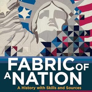 Fabric of a Nation A History with Skills and Sources For the AP U.S. History Course 2nd Edition
