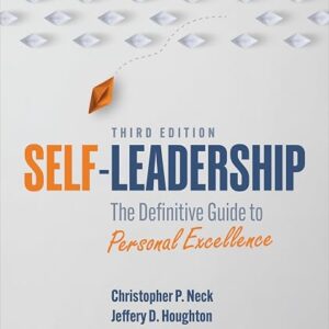 Self-Leadership The Definitive Guide to Personal Excellence 3rd Edition