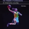 Anatomy and Physiology For Health Professions An interactive Journey 5th Edition