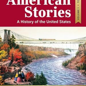 American Stories A History of the United States Volume 1 fifth Edition