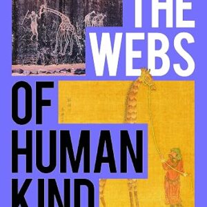 The Webs of Humankind A World History Seagull Edition (Volume 1) 2nd Edition