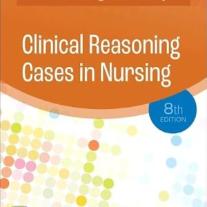 Clinical Reasoning Cases in Nursing 8th Edition