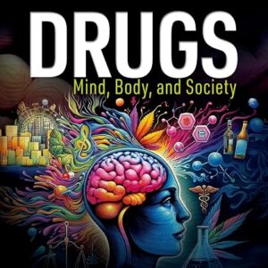 Drugs Mind, Body, Society 3rd Edition